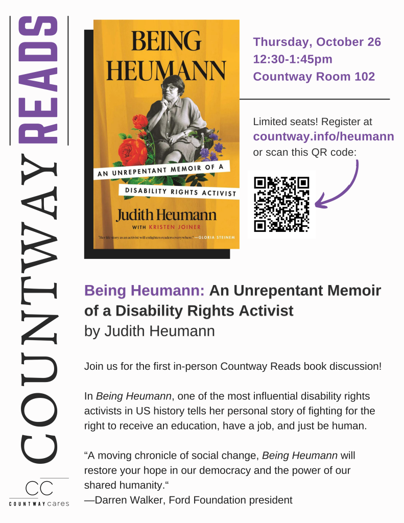 Countway Reads - Being Heumann: An Unrepentant Memoir of a Disability Rights Activist. See accessible version at the end of this page for details.